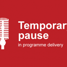Temporary pause in programme delivery