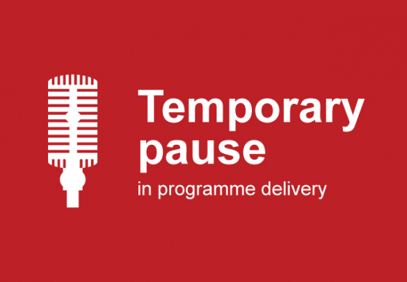 Temporary pause in programme delivery