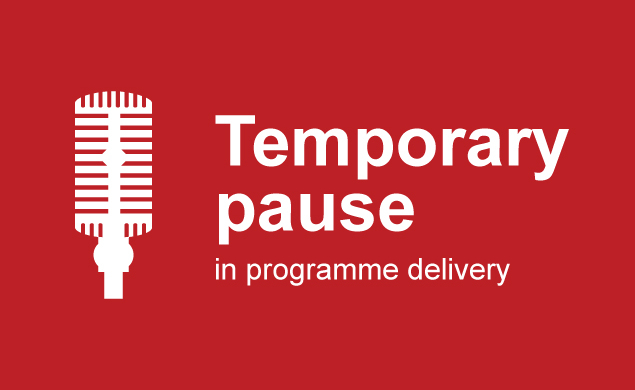 Temporary pause in programme delivery